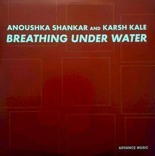 Anoushka Shankar And Karsh Kale - Breathing Under Water - Promo CD
